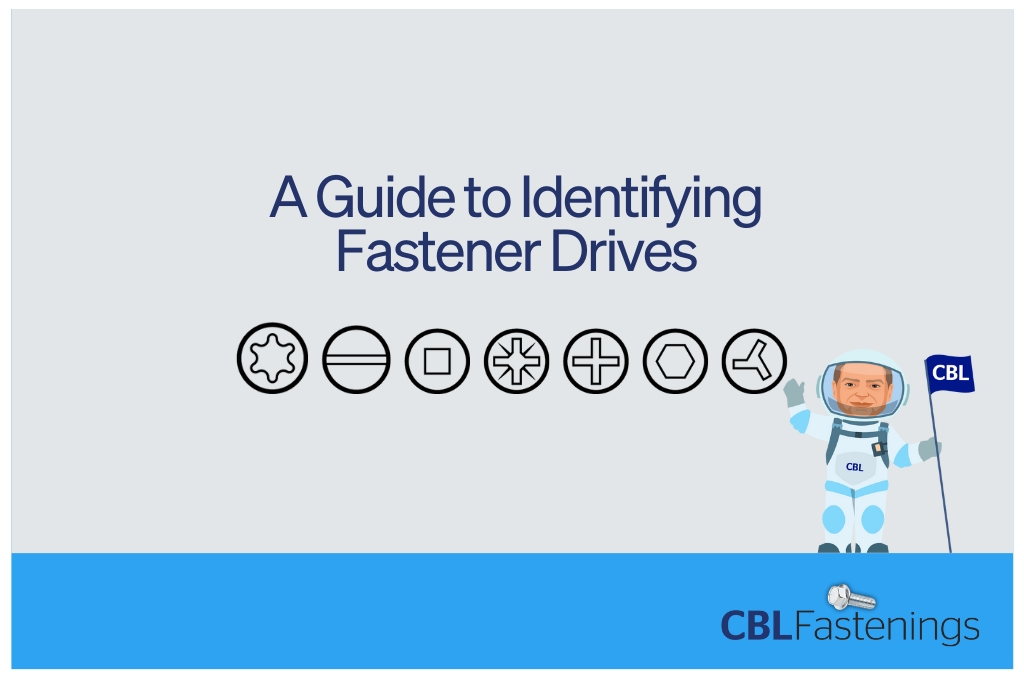 CBL Fastenings_A guide to Identifying Fastener Drives