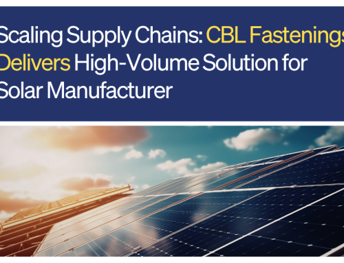 Scaling Supply Chains: CBL Fastenings Delivers High-Volume Solution for Solar Manufacturer